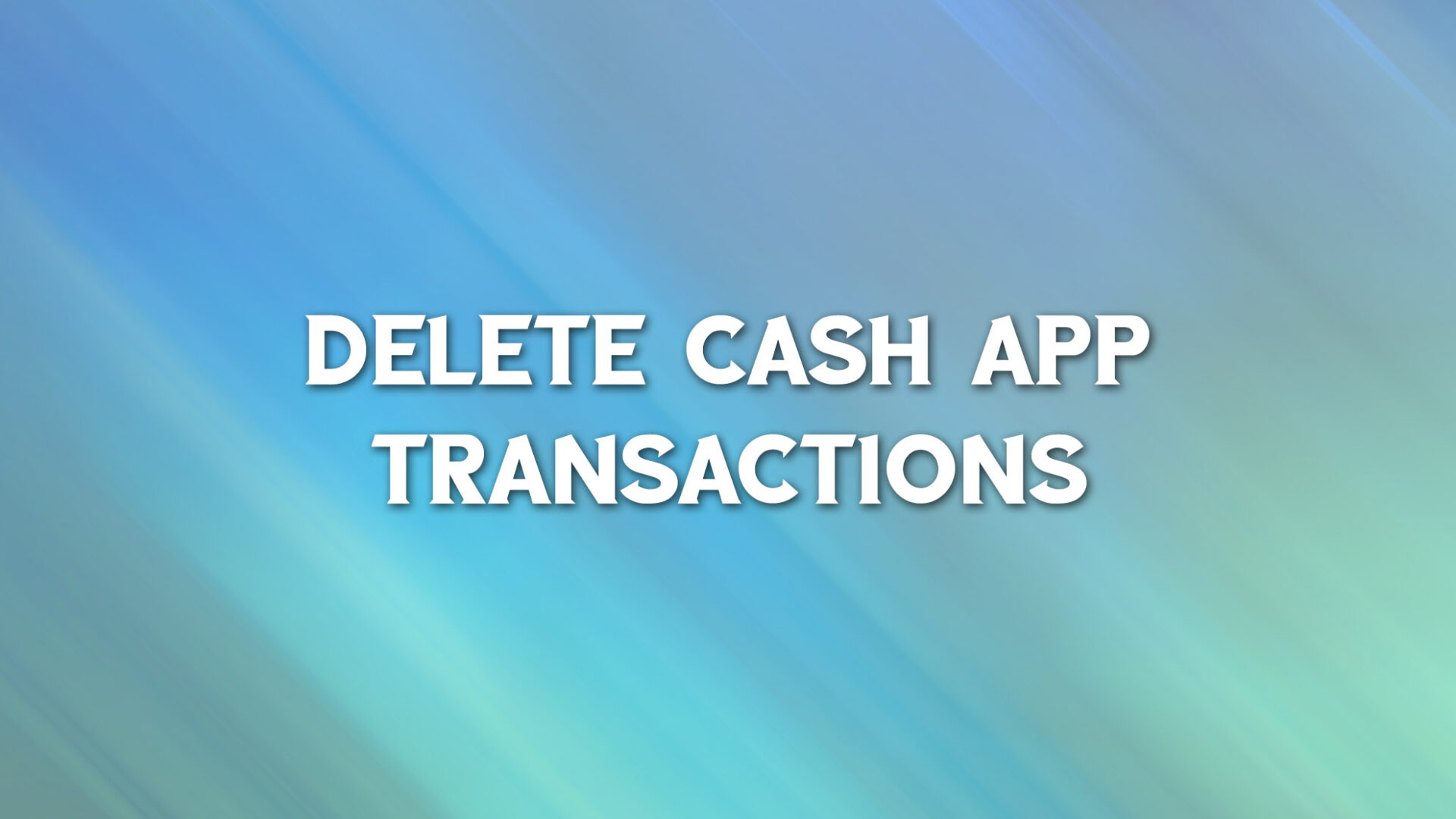 How to Delete Cash App Transactions and Remove from History