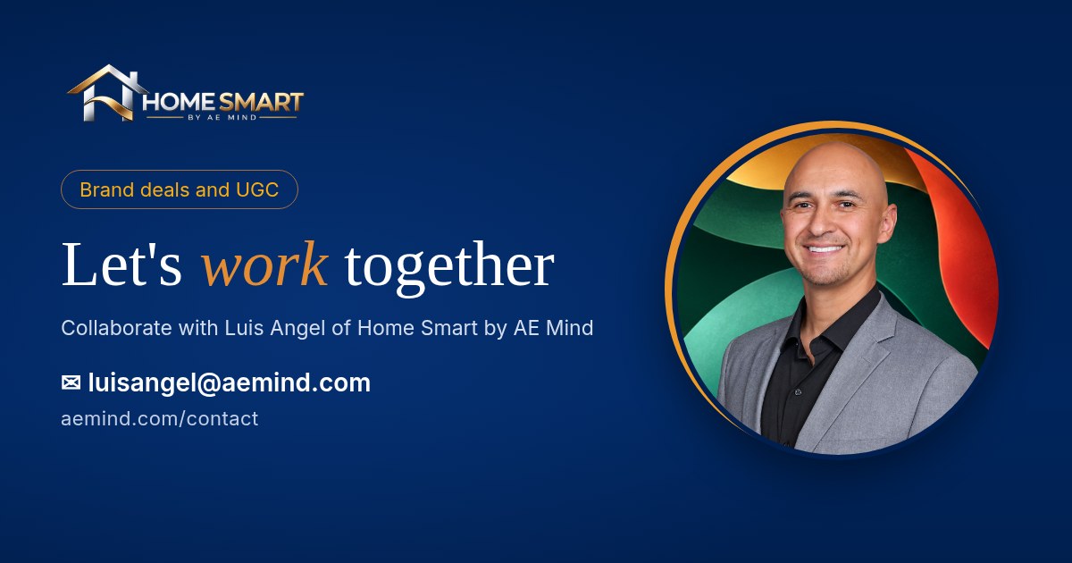 Let's work together: brand deals and UGC with Luis Angel of Home Smart by AE Mind